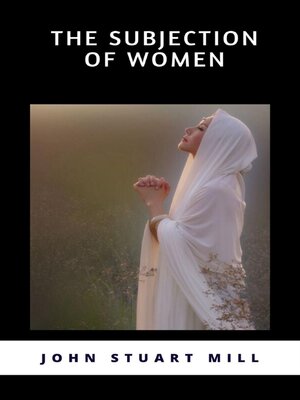 cover image of The Subjection of Women